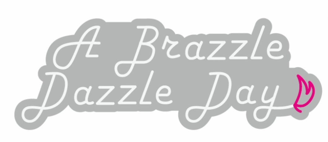 A Brazzle Dazzle Day